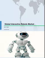 Global Interactive Robots Market 2017-2021